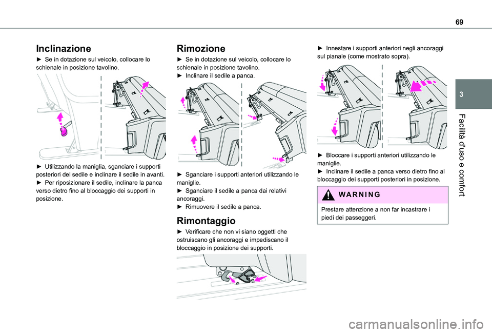 TOYOTA PROACE VERSO EV 2021 Manuale duso (in Italian) 69
Facilità d'uso e comfort
3
Inclinazione
► Se in dotazione sul veicolo, collocare lo schienale in posizione tavolino.
► Utilizzando la maniglia, sganciare i supporti posteriori del sedil TOYOTA PROACE VERSO EV 2021 Manuale duso (in Italian) 69
Facilità d'uso e comfort
3
Inclinazione
► Se in dotazione sul veicolo, collocare lo schienale in posizione tavolino.
► Utilizzando la maniglia, sganciare i supporti posteriori del sedil
