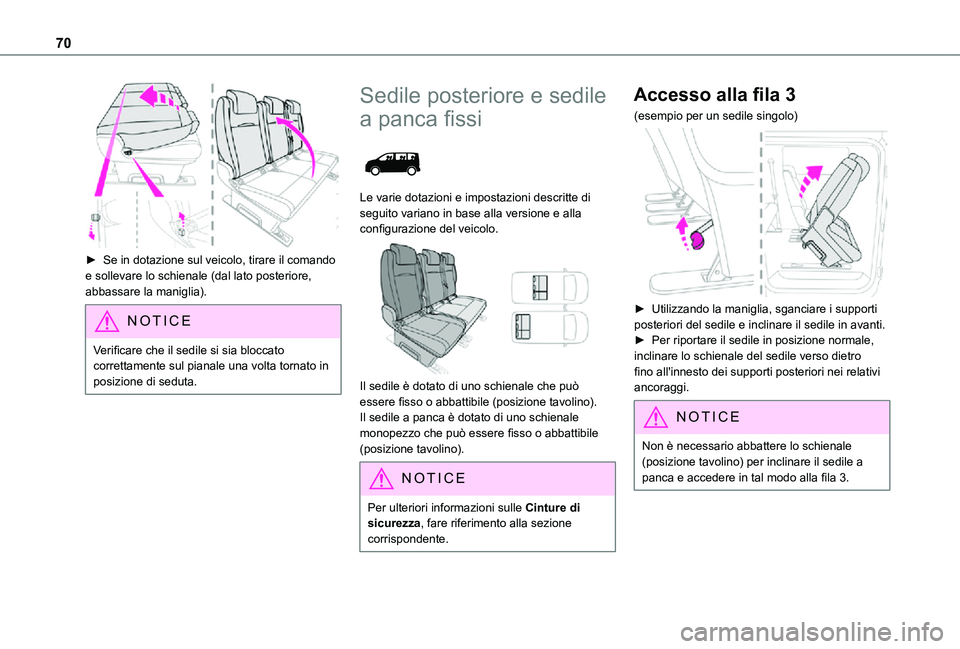 TOYOTA PROACE VERSO EV 2021 Manuale duso (in Italian) 70
► Se in dotazione sul veicolo, tirare il comando e sollevare lo schienale (dal lato posteriore, abbassare la maniglia).
NOTIC E
Verificare che il sedile si sia bloccato correttamente sul pianal TOYOTA PROACE VERSO EV 2021 Manuale duso (in Italian) 70
► Se in dotazione sul veicolo, tirare il comando e sollevare lo schienale (dal lato posteriore, abbassare la maniglia).
NOTIC E
Verificare che il sedile si sia bloccato correttamente sul pianal