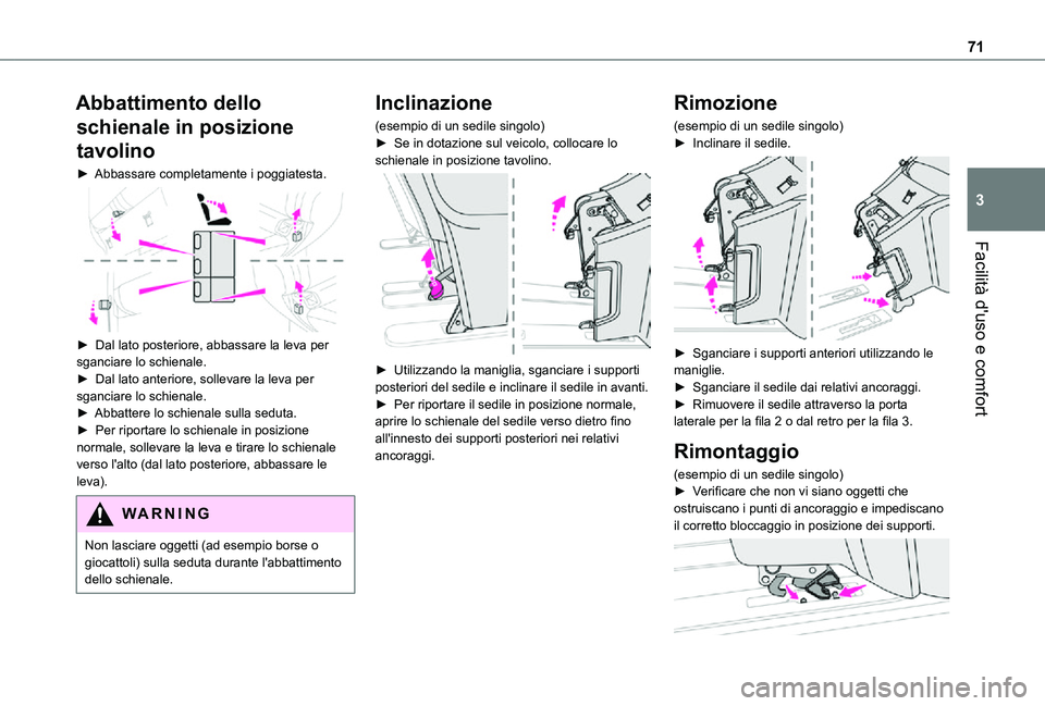 TOYOTA PROACE VERSO EV 2021 Manuale duso (in Italian) 71
Facilità d'uso e comfort
3
Abbattimento dello
schienale in posizione
tavolino
► Abbassare completamente i poggiatesta.
► Dal lato posteriore, abbassare la leva per sganciare lo schie TOYOTA PROACE VERSO EV 2021 Manuale duso (in Italian) 71
Facilità d'uso e comfort
3
Abbattimento dello
schienale in posizione
tavolino
► Abbassare completamente i poggiatesta.
► Dal lato posteriore, abbassare la leva per sganciare lo schie