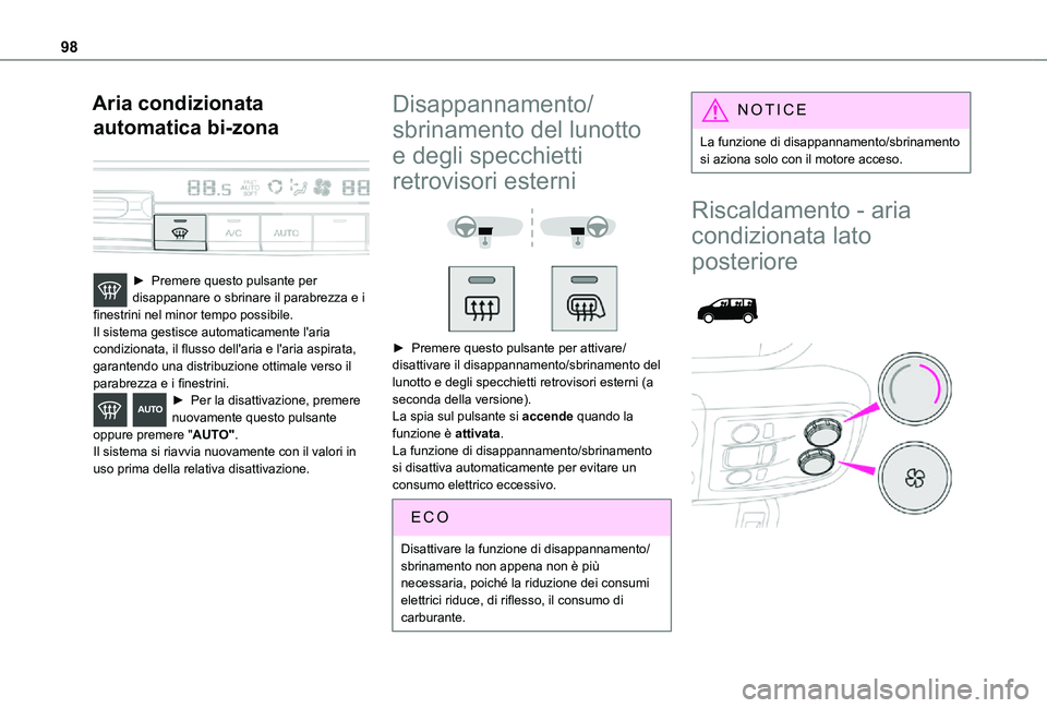 TOYOTA PROACE VERSO EV 2021 Manuale duso (in Italian) 98
Aria condizionata
automatica bi-zona
► Premere questo pulsante per disappannare o sbrinare il parabrezza e i finestrini nel minor tempo possibile.Il sistema gestisce automaticamente l'ari TOYOTA PROACE VERSO EV 2021 Manuale duso (in Italian) 98
Aria condizionata
automatica bi-zona
► Premere questo pulsante per disappannare o sbrinare il parabrezza e i finestrini nel minor tempo possibile.Il sistema gestisce automaticamente l'ari