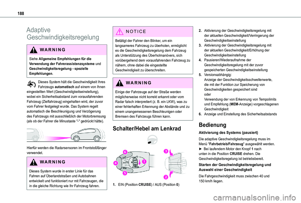 TOYOTA PROACE VERSO EV 2021 Betriebsanleitungen (in German) 188
Adaptive
Geschwindigkeitsregelung
WARNI NG
Siehe Allgemeine Empfehlungen für die Verwendung der Fahrerassistenzsysteme und Geschwindigkeitsregelung - spezielle Empfehlungen.
Dieses System hält TOYOTA PROACE VERSO EV 2021 Betriebsanleitungen (in German) 188
Adaptive
Geschwindigkeitsregelung
WARNI NG
Siehe Allgemeine Empfehlungen für die Verwendung der Fahrerassistenzsysteme und Geschwindigkeitsregelung - spezielle Empfehlungen.
Dieses System hält
