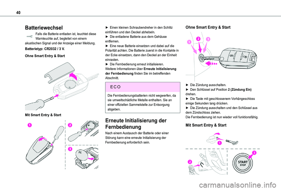 TOYOTA PROACE VERSO EV 2021 Betriebsanleitungen (in German) 40
Batteriewechsel
Falls die Batterie entladen ist, leuchtet diese Warnleuchte auf, begleitet von einem akustischen Signal und der Anzeige einer Meldung.
Batterietyp: CR2032 / 3 V.
Ohne Smart Entry & TOYOTA PROACE VERSO EV 2021 Betriebsanleitungen (in German) 40
Batteriewechsel
Falls die Batterie entladen ist, leuchtet diese Warnleuchte auf, begleitet von einem akustischen Signal und der Anzeige einer Meldung.
Batterietyp: CR2032 / 3 V.
Ohne Smart Entry &