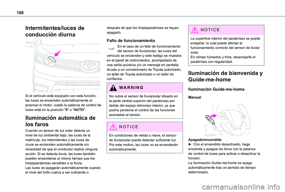 TOYOTA PROACE VERSO EV 2021 Manuale de Empleo (in Spanish) 108
Intermitentes/luces de
conducción diurna
Si el vehículo está equipado con esta función, las luces se encienden automáticamente al arrancar el motor, cuado la palanca de control de luces e TOYOTA PROACE VERSO EV 2021 Manuale de Empleo (in Spanish) 108
Intermitentes/luces de
conducción diurna
Si el vehículo está equipado con esta función, las luces se encienden automáticamente al arrancar el motor, cuado la palanca de control de luces e