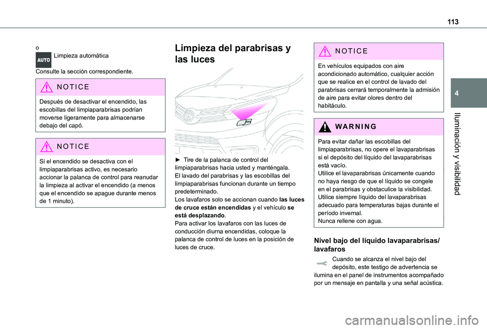 TOYOTA PROACE VERSO EV 2021 Manuale de Empleo (in Spanish) 11 3
Iluminación y visibilidad
4
oLimpieza automática
Consulte la sección correspondiente.
NOTIC E
Después de desactivar el encendido, las escobillas del limpiaparabrisas podrÃan moverse ligeram TOYOTA PROACE VERSO EV 2021 Manuale de Empleo (in Spanish) 11 3
Iluminación y visibilidad
4
oLimpieza automática
Consulte la sección correspondiente.
NOTIC E
Después de desactivar el encendido, las escobillas del limpiaparabrisas podrÃan moverse ligeram