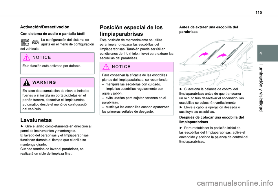 TOYOTA PROACE VERSO EV 2021 Manuale de Empleo (in Spanish) 11 5
Iluminación y visibilidad
4
Activación/Desactivación
Con sistema de audio o pantalla táctil
La configuración del sistema se ajusta en el menú de configuración del vehÃculo.
NOTIC E
Esta f TOYOTA PROACE VERSO EV 2021 Manuale de Empleo (in Spanish) 11 5
Iluminación y visibilidad
4
Activación/Desactivación
Con sistema de audio o pantalla táctil
La configuración del sistema se ajusta en el menú de configuración del vehÃculo.
NOTIC E
Esta f
