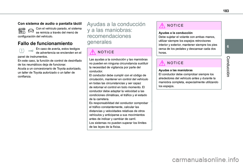 TOYOTA PROACE VERSO EV 2021 Manuale de Empleo (in Spanish) 183
Conducción
6
Con sistema de audio o pantalla táctil
Con el vehÃculo parado, el sistema se reinicia a través del menú de configuración del vehÃculo.
Fallo de funcionamiento
En caso de averà TOYOTA PROACE VERSO EV 2021 Manuale de Empleo (in Spanish) 183
Conducción
6
Con sistema de audio o pantalla táctil
Con el vehÃculo parado, el sistema se reinicia a través del menú de configuración del vehÃculo.
Fallo de funcionamiento
En caso de averÃ