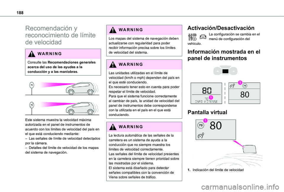TOYOTA PROACE VERSO EV 2021 Manuale de Empleo (in Spanish) 188
Recomendación y
reconocimiento de lÃmite
de velocidad
WARNI NG
Consulte las Recomendaciones generales acerca del uso de las ayudas a la conducción y a las maniobras.
Este sistema muestra TOYOTA PROACE VERSO EV 2021 Manuale de Empleo (in Spanish) 188
Recomendación y
reconocimiento de lÃmite
de velocidad
WARNI NG
Consulte las Recomendaciones generales acerca del uso de las ayudas a la conducción y a las maniobras.
Este sistema muestra