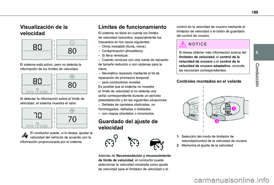 TOYOTA PROACE VERSO EV 2021 Manuale de Empleo (in Spanish) 189
Conducción
6
Visualización de la
velocidad
El sistema está activo, pero no detecta la información de los lÃmites de velocidad.
Al detectar la información sobre el lÃmite de velocidad TOYOTA PROACE VERSO EV 2021 Manuale de Empleo (in Spanish) 189
Conducción
6
Visualización de la
velocidad
El sistema está activo, pero no detecta la información de los lÃmites de velocidad.
Al detectar la información sobre el lÃmite de velocidad