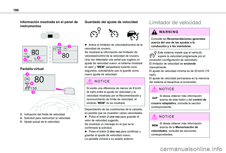 TOYOTA PROACE VERSO EV 2021 Manuale de Empleo (in Spanish) 190
Información mostrada en el panel de
instrumentos
Pantalla virtual
3.Indicación del lÃmite de velocidad.
4.Solicitud para memorizar la velocidad.
5.Ajuste actual de la velocidad.
Guardado TOYOTA PROACE VERSO EV 2021 Manuale de Empleo (in Spanish) 190
Información mostrada en el panel de
instrumentos
Pantalla virtual
3.Indicación del lÃmite de velocidad.
4.Solicitud para memorizar la velocidad.
5.Ajuste actual de la velocidad.
Guardado