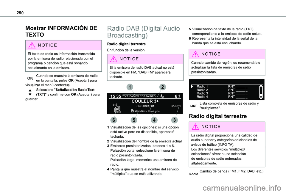 TOYOTA PROACE VERSO EV 2021 Manuale de Empleo (in Spanish) 290
Mostrar INFORMACIÓN DE
TEXTO
NOTIC E
El texto de radio es información transmitida por la emisora de radio relacionada con el programa o canción que está sonando actualmente en la emisora.
Cua TOYOTA PROACE VERSO EV 2021 Manuale de Empleo (in Spanish) 290
Mostrar INFORMACIÓN DE
TEXTO
NOTIC E
El texto de radio es información transmitida por la emisora de radio relacionada con el programa o canción que está sonando actualmente en la emisora.
Cua