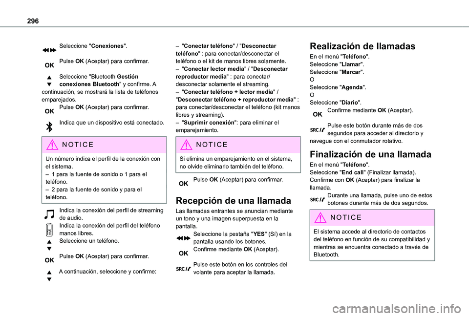 TOYOTA PROACE VERSO EV 2021 Manuale de Empleo (in Spanish) 296
Seleccione "Conexiones".
Pulse OK (Aceptar) para confirmar.
Seleccione "Bluetooth Gestión conexiones Bluetooth" y confirme. A continuación, se mostrará la lista de teléfonos TOYOTA PROACE VERSO EV 2021 Manuale de Empleo (in Spanish) 296
Seleccione "Conexiones".
Pulse OK (Aceptar) para confirmar.
Seleccione "Bluetooth Gestión conexiones Bluetooth" y confirme. A continuación, se mostrará la lista de teléfonos