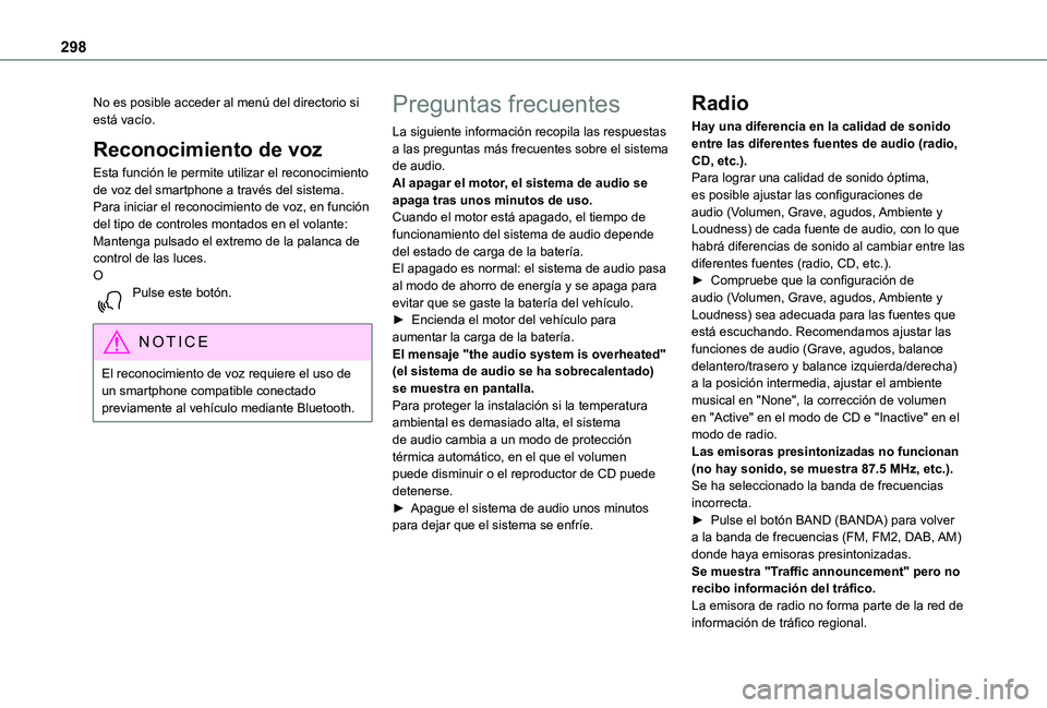 TOYOTA PROACE VERSO EV 2021 Manuale de Empleo (in Spanish) 298
No es posible acceder al menú del directorio si está vacío.
Reconocimiento de voz
Esta función le permite utilizar el reconocimiento de voz del smartphone a través del sistema.Para iniciar el TOYOTA PROACE VERSO EV 2021 Manuale de Empleo (in Spanish) 298
No es posible acceder al menú del directorio si está vacío.
Reconocimiento de voz
Esta función le permite utilizar el reconocimiento de voz del smartphone a través del sistema.Para iniciar el