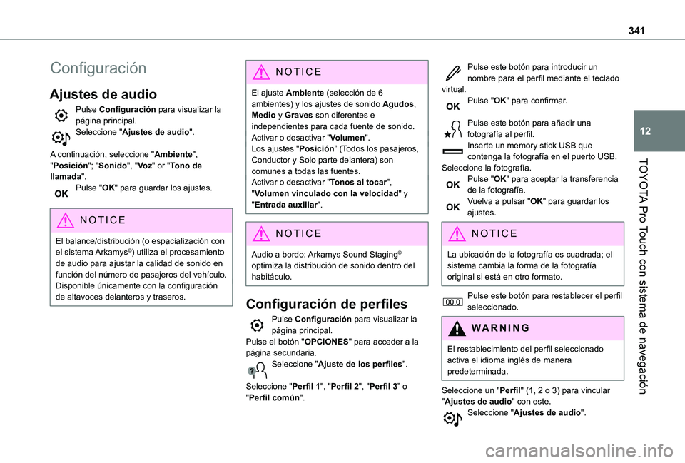 TOYOTA PROACE VERSO EV 2021  Manuale de Empleo (in Spanish) 341
TOYOTA Pro Touch con sistema de navegación
12
Configuración
Ajustes de audio
Pulse Configuración para visualizar la página principal.Seleccione "Ajustes de audio". 
A continuación, se