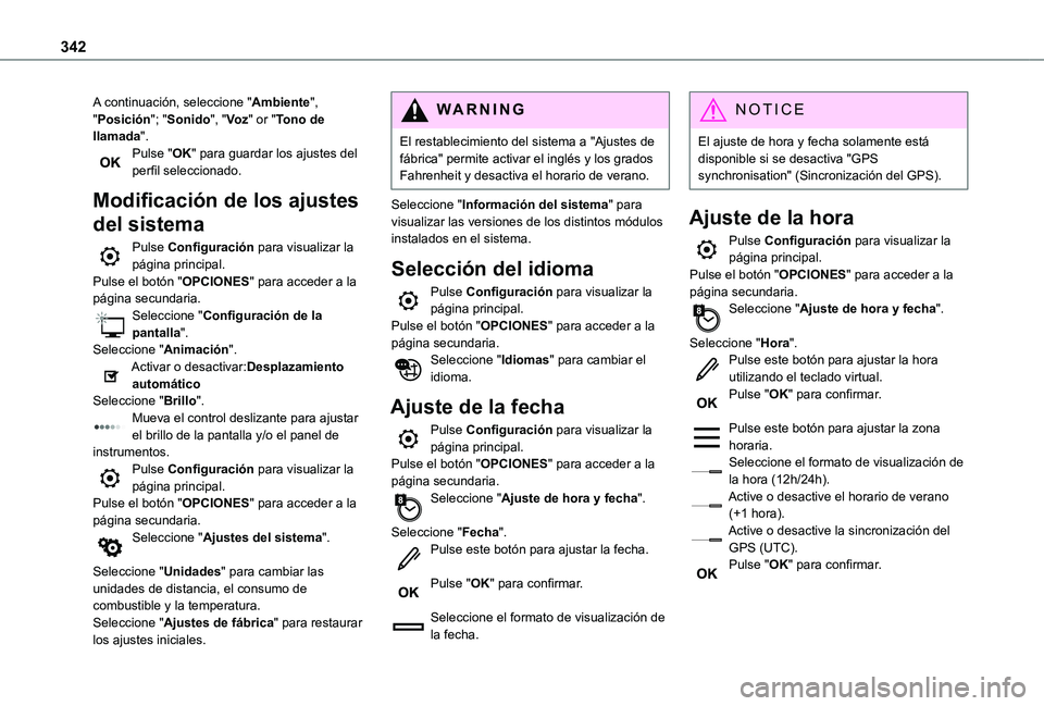 TOYOTA PROACE VERSO EV 2021  Manuale de Empleo (in Spanish) 342
A continuación, seleccione "Ambiente", "Posición"; "Sonido", "Vo z" or "Tono de llamada".Pulse "OK" para guardar los ajustes del perfil selecciona