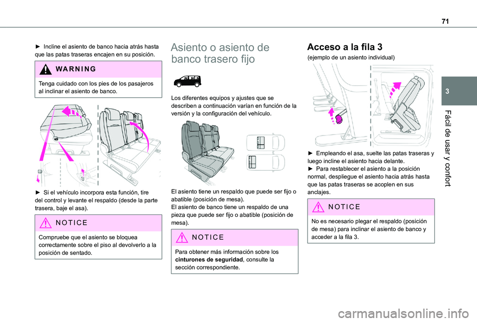 TOYOTA PROACE VERSO EV 2021 Manuale de Empleo (in Spanish) 71
Fácil de usar y confort
3
► Incline el asiento de banco hacia atrás hasta que las patas traseras encajen en su posición.
WARNI NG
Tenga cuidado con los pies de los pasajeros al inclinar el asi TOYOTA PROACE VERSO EV 2021 Manuale de Empleo (in Spanish) 71
Fácil de usar y confort
3
► Incline el asiento de banco hacia atrás hasta que las patas traseras encajen en su posición.
WARNI NG
Tenga cuidado con los pies de los pasajeros al inclinar el asi