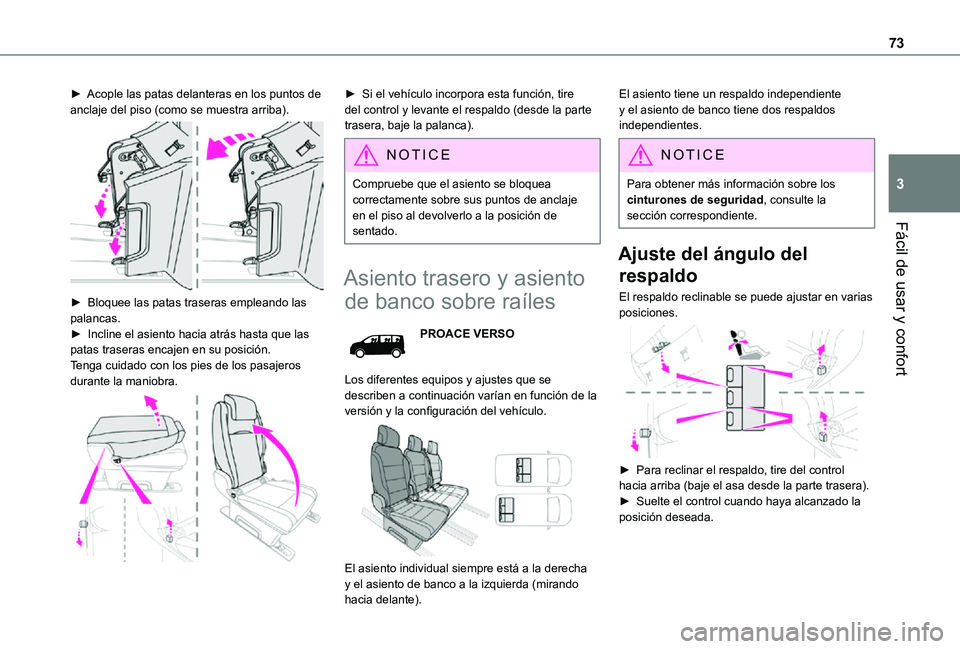 TOYOTA PROACE VERSO EV 2021 Manuale de Empleo (in Spanish) 73
Fácil de usar y confort
3
► Acople las patas delanteras en los puntos de anclaje del piso (como se muestra arriba).
► Bloquee las patas traseras empleando las palancas.► Incline el asien TOYOTA PROACE VERSO EV 2021 Manuale de Empleo (in Spanish) 73
Fácil de usar y confort
3
► Acople las patas delanteras en los puntos de anclaje del piso (como se muestra arriba).
► Bloquee las patas traseras empleando las palancas.► Incline el asien