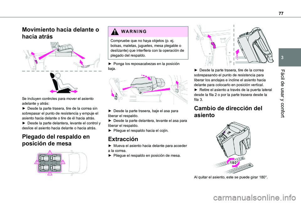 TOYOTA PROACE VERSO EV 2021 Manuale de Empleo (in Spanish) 77
Fácil de usar y confort
3
Movimiento hacia delante o
hacia atrás
Se incluyen controles para mover el asiento adelante y atrás:► Desde la parte trasera, tire de la correa sin sobrepasar el TOYOTA PROACE VERSO EV 2021 Manuale de Empleo (in Spanish) 77
Fácil de usar y confort
3
Movimiento hacia delante o
hacia atrás
Se incluyen controles para mover el asiento adelante y atrás:► Desde la parte trasera, tire de la correa sin sobrepasar el