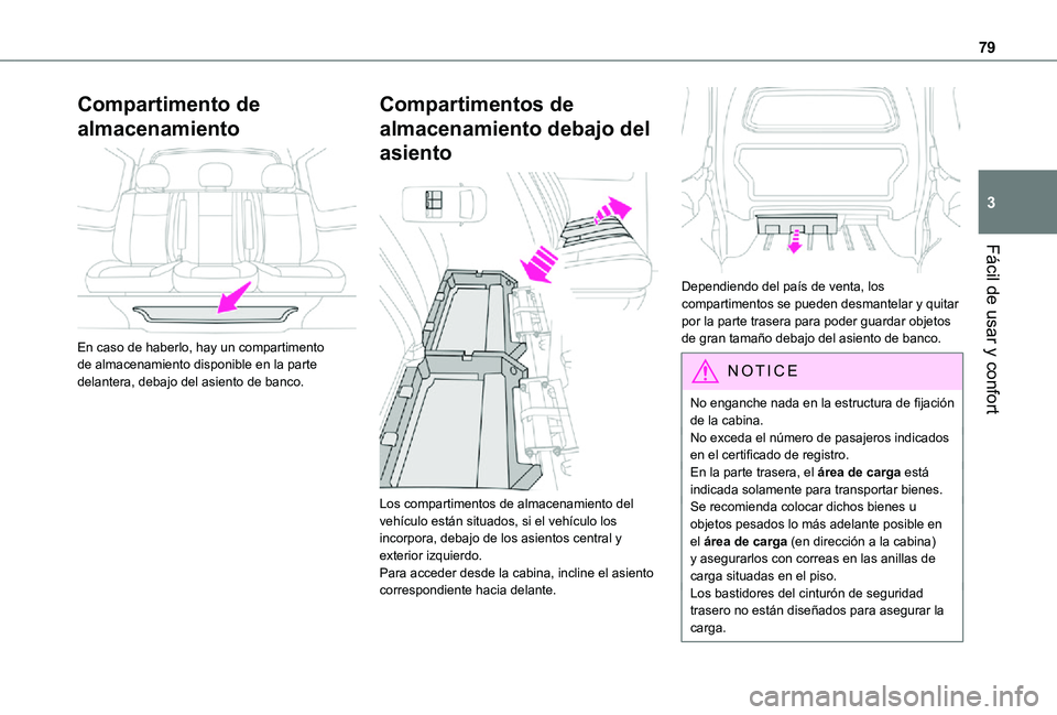 TOYOTA PROACE VERSO EV 2021 Manuale de Empleo (in Spanish) 79
Fácil de usar y confort
3
Compartimento de
almacenamiento
En caso de haberlo, hay un compartimento de almacenamiento disponible en la parte delantera, debajo del asiento de banco.
Compartiment TOYOTA PROACE VERSO EV 2021 Manuale de Empleo (in Spanish) 79
Fácil de usar y confort
3
Compartimento de
almacenamiento
En caso de haberlo, hay un compartimento de almacenamiento disponible en la parte delantera, debajo del asiento de banco.
Compartiment
