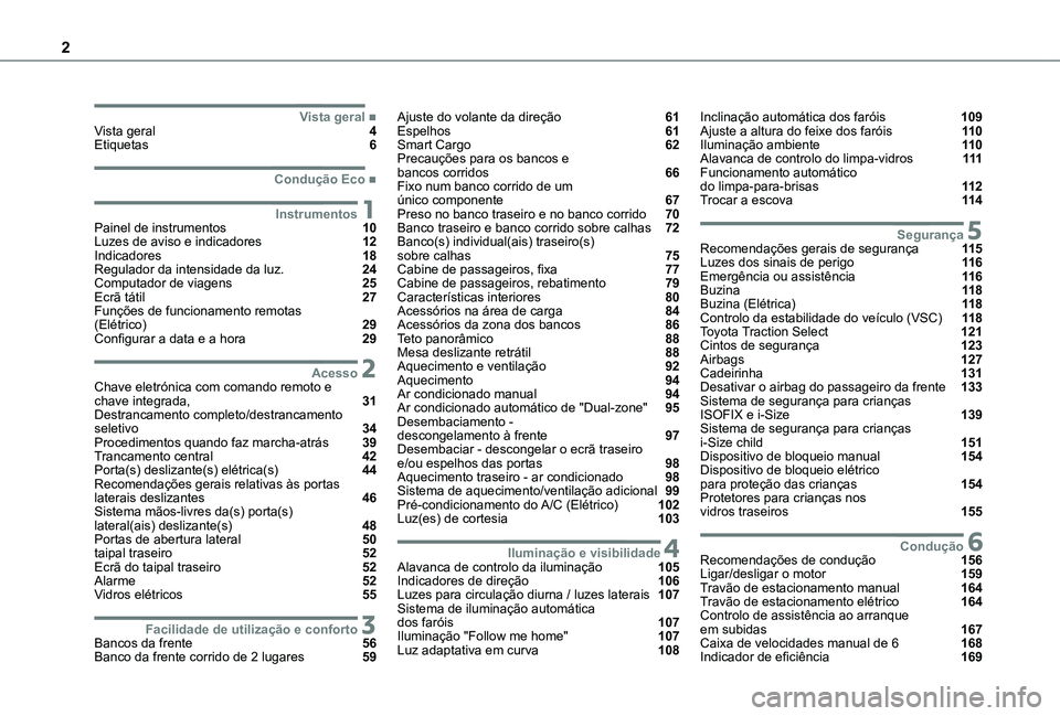 TOYOTA PROACE VERSO EV 2021  Manual de utilização (in Portuguese) 2
  
  
  
  ■Vista geralVista geral   4Etiquetas   6
  ■Condução Eco
 1InstrumentosPainel de instrumentos   10Luzes de aviso e indicadores   12Indicadores   18Regulador da intensidade da lu