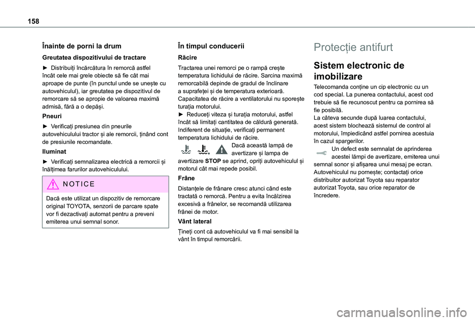 TOYOTA PROACE VERSO EV 2021 Manual de utilizare (in Romanian) 158
Înainte de porni la drum
Greutatea dispozitivului de tractare
► Distribuiți încărcătura în remorcă astfel încât cele mai grele obiecte să fie cât mai aproape de punte (în punctul und TOYOTA PROACE VERSO EV 2021 Manual de utilizare (in Romanian) 158
Înainte de porni la drum
Greutatea dispozitivului de tractare
► Distribuiți încărcătura în remorcă astfel încât cele mai grele obiecte să fie cât mai aproape de punte (în punctul und