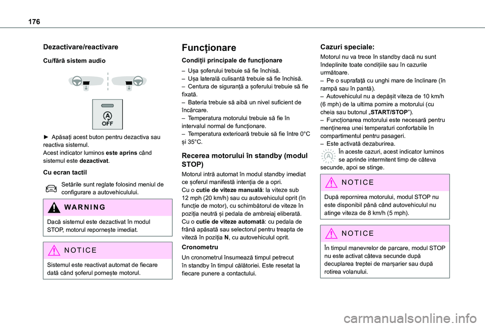 TOYOTA PROACE VERSO EV 2021 Manual de utilizare (in Romanian) 176
Dezactivare/reactivare
Cu/fără sistem audio
► Apăsați acest buton pentru dezactiva sau reactiva sistemul.Acest indicator luminos este aprins când sistemul este dezactivat.
Cu ecran t TOYOTA PROACE VERSO EV 2021 Manual de utilizare (in Romanian) 176
Dezactivare/reactivare
Cu/fără sistem audio
► Apăsați acest buton pentru dezactiva sau reactiva sistemul.Acest indicator luminos este aprins când sistemul este dezactivat.
Cu ecran t