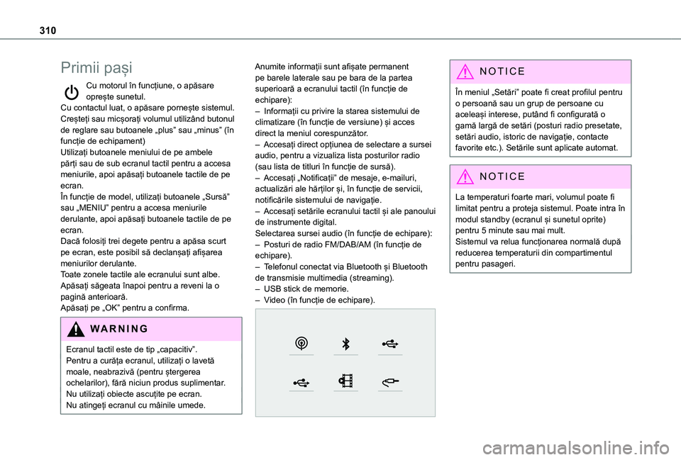 TOYOTA PROACE VERSO EV 2021 Manual de utilizare (in Romanian) 310
Primii pași
Cu motorul în funcțiune, o apăsare oprește sunetul.Cu contactul luat, o apăsare pornește sistemul.Creșteți sau micșorați volumul utilizând butonul de reglare sau butoanele TOYOTA PROACE VERSO EV 2021 Manual de utilizare (in Romanian) 310
Primii pași
Cu motorul în funcțiune, o apăsare oprește sunetul.Cu contactul luat, o apăsare pornește sistemul.Creșteți sau micșorați volumul utilizând butonul de reglare sau butoanele