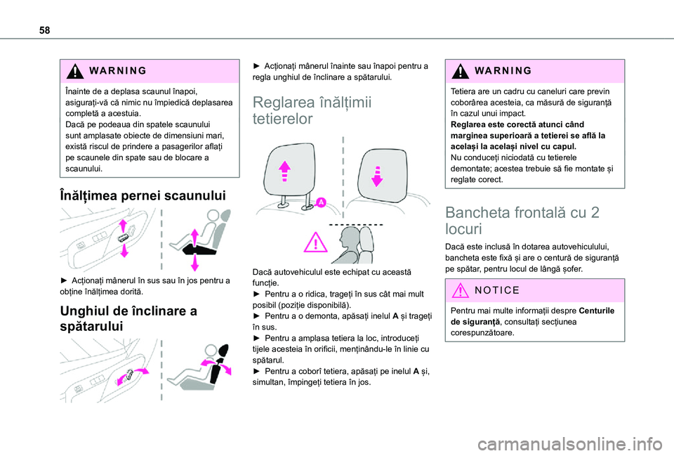 TOYOTA PROACE VERSO EV 2021 Manual de utilizare (in Romanian) 58
WARNI NG
Înainte de a deplasa scaunul înapoi, asigurați-vă că nimic nu împiedică deplasarea completă a acestuia.Dacă pe podeaua din spatele scaunului sunt amplasate obiecte de dimensiuni m TOYOTA PROACE VERSO EV 2021 Manual de utilizare (in Romanian) 58
WARNI NG
Înainte de a deplasa scaunul înapoi, asigurați-vă că nimic nu împiedică deplasarea completă a acestuia.Dacă pe podeaua din spatele scaunului sunt amplasate obiecte de dimensiuni m