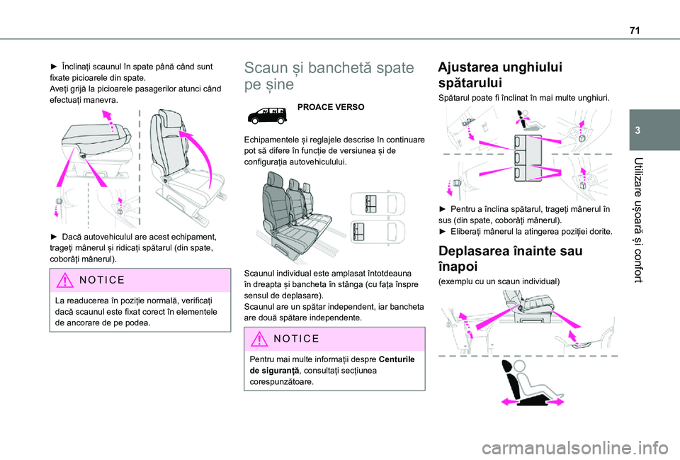 TOYOTA PROACE VERSO EV 2021 Manual de utilizare (in Romanian) 71
Utilizare ușoară și confort
3
► Înclinați scaunul în spate până când sunt fixate picioarele din spate.Aveți grijă la picioarele pasagerilor atunci când efectuați manevra.
► Dac TOYOTA PROACE VERSO EV 2021 Manual de utilizare (in Romanian) 71
Utilizare ușoară și confort
3
► Înclinați scaunul în spate până când sunt fixate picioarele din spate.Aveți grijă la picioarele pasagerilor atunci când efectuați manevra.
► Dac