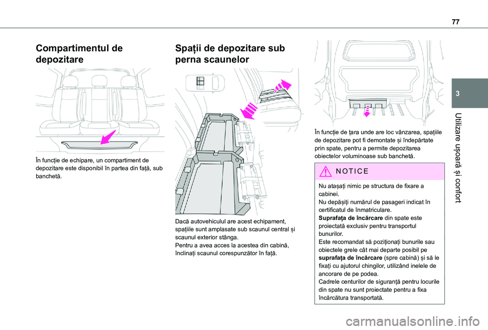 TOYOTA PROACE VERSO EV 2021 Manual de utilizare (in Romanian) 77
Utilizare ușoară și confort
3
Compartimentul de
depozitare
În funcție de echipare, un compartiment de depozitare este disponibil în partea din față, sub banchetă.
Spații de depozitare TOYOTA PROACE VERSO EV 2021 Manual de utilizare (in Romanian) 77
Utilizare ușoară și confort
3
Compartimentul de
depozitare
În funcție de echipare, un compartiment de depozitare este disponibil în partea din față, sub banchetă.
Spații de depozitare