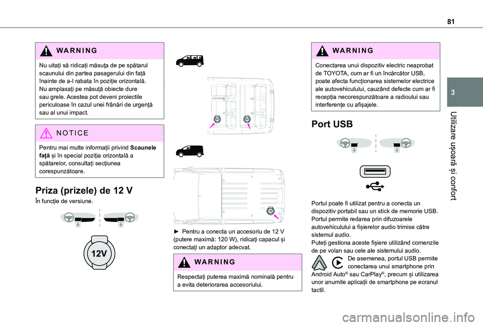 TOYOTA PROACE VERSO EV 2021 Manual de utilizare (in Romanian) 81
Utilizare ușoară și confort
3
WARNI NG
Nu uitați să ridicați măsuța de pe spătarul scaunului din partea pasagerului din față înainte de a-l rabata în poziție orizontală.Nu amplasați TOYOTA PROACE VERSO EV 2021 Manual de utilizare (in Romanian) 81
Utilizare ușoară și confort
3
WARNI NG
Nu uitați să ridicați măsuța de pe spătarul scaunului din partea pasagerului din față înainte de a-l rabata în poziție orizontală.Nu amplasați