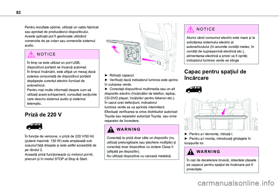 TOYOTA PROACE VERSO EV 2021 Manual de utilizare (in Romanian) 82
Pentru rezultate optime, utilizați un cablu fabricat sau aprobat de producătorul dispozitivului.Aceste aplicații pot fi gestionate utilizând comenzile de pe volan sau comenzile sistemul audio.
TOYOTA PROACE VERSO EV 2021 Manual de utilizare (in Romanian) 82
Pentru rezultate optime, utilizați un cablu fabricat sau aprobat de producătorul dispozitivului.Aceste aplicații pot fi gestionate utilizând comenzile de pe volan sau comenzile sistemul audio.