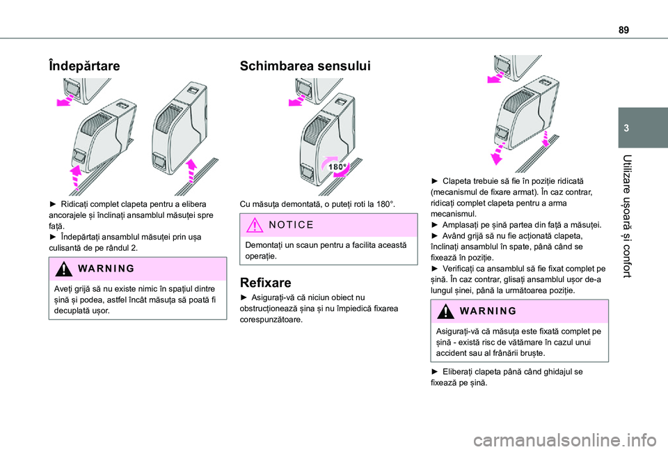 TOYOTA PROACE VERSO EV 2021 Manual de utilizare (in Romanian) 89
Utilizare ușoară și confort
3
Îndepărtare
► Ridicați complet clapeta pentru a elibera ancorajele și înclinați ansamblul măsuței spre față. ► Îndepărtați ansamblul măsuței p TOYOTA PROACE VERSO EV 2021 Manual de utilizare (in Romanian) 89
Utilizare ușoară și confort
3
Îndepărtare
► Ridicați complet clapeta pentru a elibera ancorajele și înclinați ansamblul măsuței spre față. ► Îndepărtați ansamblul măsuței p