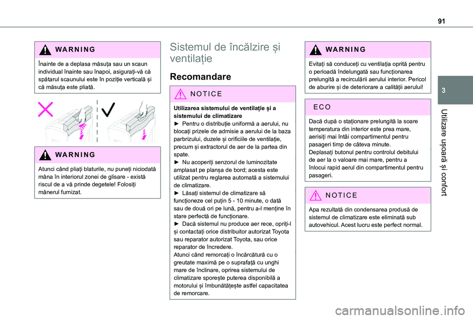 TOYOTA PROACE VERSO EV 2021 Manual de utilizare (in Romanian) 91
Utilizare ușoară și confort
3
WARNI NG
Înainte de a deplasa măsuța sau un scaun individual înainte sau înapoi, asigurați-vă că spătarul scaunului este în poziție verticală și că m TOYOTA PROACE VERSO EV 2021 Manual de utilizare (in Romanian) 91
Utilizare ușoară și confort
3
WARNI NG
Înainte de a deplasa măsuța sau un scaun individual înainte sau înapoi, asigurați-vă că spătarul scaunului este în poziție verticală și că m