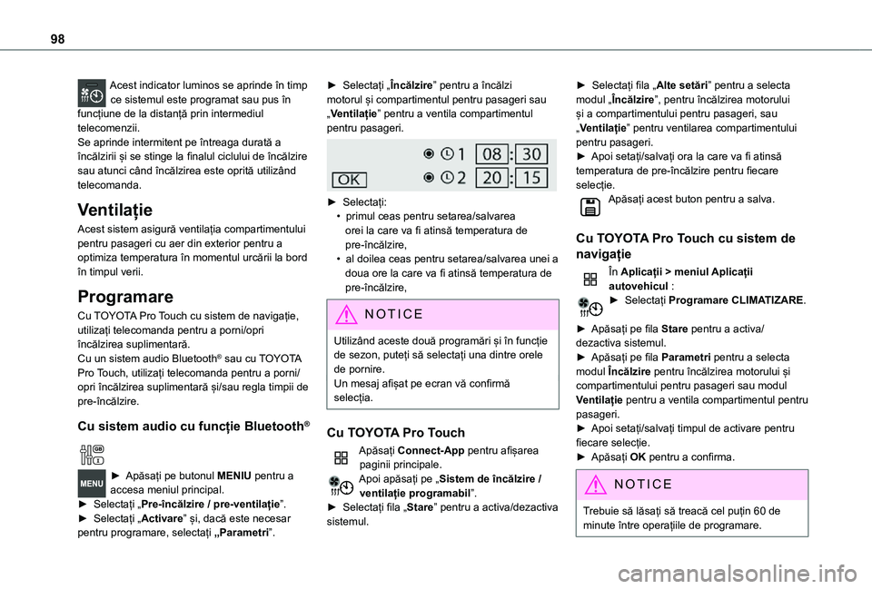 TOYOTA PROACE VERSO EV 2021 Manual de utilizare (in Romanian) 98
Acest indicator luminos se aprinde în timp ce sistemul este programat sau pus în funcțiune de la distanță prin intermediul telecomenzii.Se aprinde intermitent pe întreaga durată a încălzir TOYOTA PROACE VERSO EV 2021 Manual de utilizare (in Romanian) 98
Acest indicator luminos se aprinde în timp ce sistemul este programat sau pus în funcțiune de la distanță prin intermediul telecomenzii.Se aprinde intermitent pe întreaga durată a încălzir