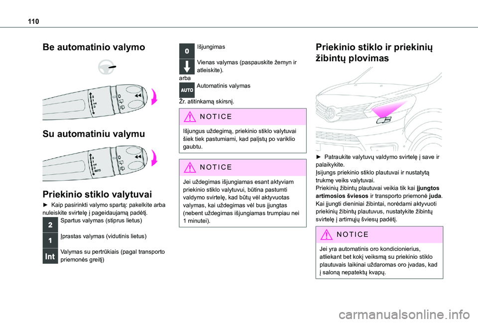 TOYOTA PROACE VERSO EV 2021 Eksploatavimo vadovas (in Lithuanian) 11 0
Be automatinio valymo
Su automatiniu valymu
Priekinio stiklo valytuvai
► Kaip pasirinkti valymo spartą: pakelkite arba nuleiskite svirtelę į pageidaujamą padėtį.Spartus valymas ( TOYOTA PROACE VERSO EV 2021 Eksploatavimo vadovas (in Lithuanian) 11 0
Be automatinio valymo
Su automatiniu valymu
Priekinio stiklo valytuvai
► Kaip pasirinkti valymo spartą: pakelkite arba nuleiskite svirtelę į pageidaujamą padėtį.Spartus valymas (