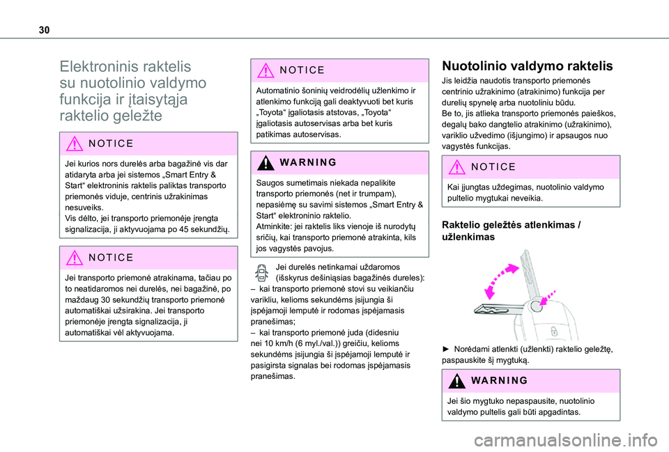 TOYOTA PROACE VERSO EV 2021 Eksploatavimo vadovas (in Lithuanian) 30
Elektroninis raktelis
su nuotolinio valdymo
funkcija ir įtaisytąja
raktelio geležte
NOTIC E
Jei kurios nors durelės arba bagažinė vis dar atidaryta arba jei sistemos „Smart Entry & Start TOYOTA PROACE VERSO EV 2021 Eksploatavimo vadovas (in Lithuanian) 30
Elektroninis raktelis
su nuotolinio valdymo
funkcija ir įtaisytąja
raktelio geležte
NOTIC E
Jei kurios nors durelės arba bagažinė vis dar atidaryta arba jei sistemos „Smart Entry & Start