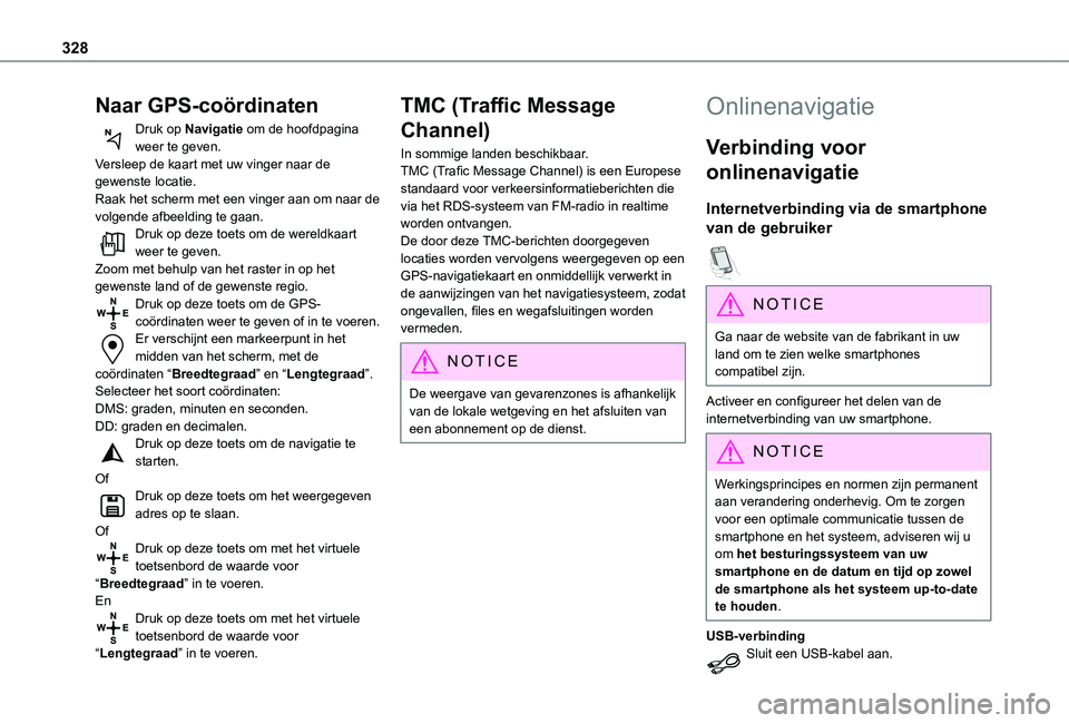 TOYOTA PROACE VERSO EV 2021 Instructieboekje (in Dutch) 328
Naar GPS-coördinaten
Druk op Navigatie om de hoofdpagina weer te geven.Versleep de kaart met uw vinger naar de gewenste locatie.Raak het scherm met een vinger aan om naar de volgende afbeelding t TOYOTA PROACE VERSO EV 2021 Instructieboekje (in Dutch) 328
Naar GPS-coördinaten
Druk op Navigatie om de hoofdpagina weer te geven.Versleep de kaart met uw vinger naar de gewenste locatie.Raak het scherm met een vinger aan om naar de volgende afbeelding t