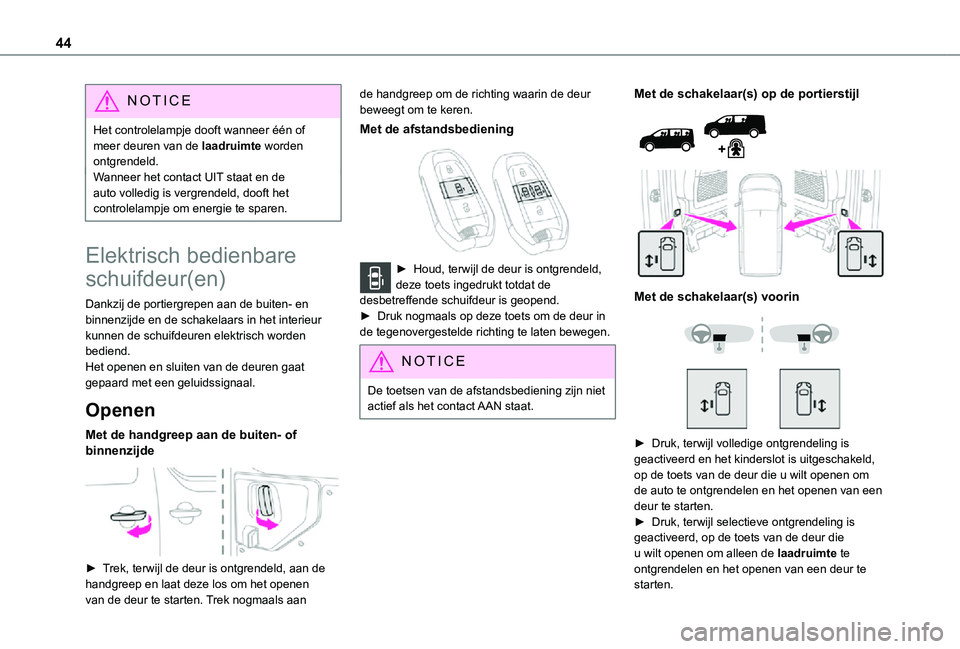 TOYOTA PROACE VERSO EV 2021 Instructieboekje (in Dutch) 44
NOTIC E
Het controlelampje dooft wanneer één of meer deuren van de laadruimte worden ontgrendeld.Wanneer het contact UIT staat en de auto volledig is vergrendeld, dooft het controlelampje om ener TOYOTA PROACE VERSO EV 2021 Instructieboekje (in Dutch) 44
NOTIC E
Het controlelampje dooft wanneer één of meer deuren van de laadruimte worden ontgrendeld.Wanneer het contact UIT staat en de auto volledig is vergrendeld, dooft het controlelampje om ener