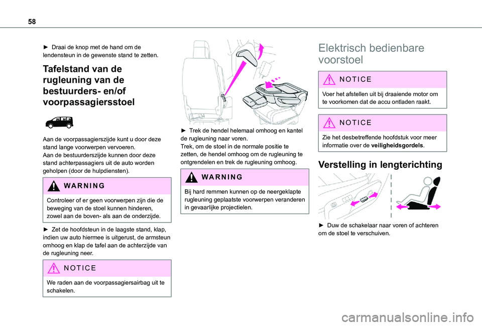 TOYOTA PROACE VERSO EV 2021 Instructieboekje (in Dutch) 58
► Draai de knop met de hand om de lendensteun in de gewenste stand te zetten.
Tafelstand van de
rugleuning van de
bestuurders- en/of
voorpassagiersstoel
Aan de voorpassagierszijde kunt u do TOYOTA PROACE VERSO EV 2021 Instructieboekje (in Dutch) 58
► Draai de knop met de hand om de lendensteun in de gewenste stand te zetten.
Tafelstand van de
rugleuning van de
bestuurders- en/of
voorpassagiersstoel
Aan de voorpassagierszijde kunt u do