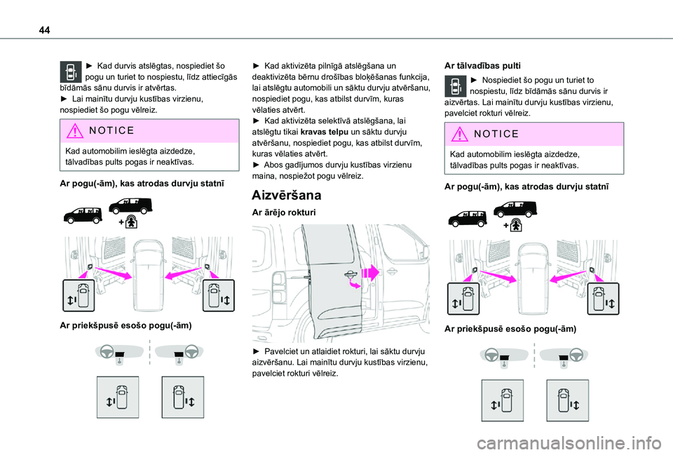 TOYOTA PROACE VERSO EV 2021 Lietošanas Instrukcija (in Latvian) 44
► Kad durvis atslēgtas, nospiediet šo pogu un turiet to nospiestu, līdz attiecīgās bīdāmās sānu durvis ir atvērtas. ► Lai mainītu durvju kustības virzienu, nospiediet šo pogu vēlr TOYOTA PROACE VERSO EV 2021 Lietošanas Instrukcija (in Latvian) 44
► Kad durvis atslēgtas, nospiediet šo pogu un turiet to nospiestu, līdz attiecīgās bīdāmās sānu durvis ir atvērtas. ► Lai mainītu durvju kustības virzienu, nospiediet šo pogu vēlr