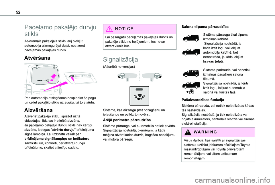 TOYOTA PROACE VERSO EV 2021 Lietošanas Instrukcija (in Latvian) 52
Paceļamo pakaļējo durvju
stikls
Atveramais pakaļējais stikls ļauj piekļūt automobiļa aizmugurējai daļai, neatverot paceļamās pakaļējās durvis.
Atvēršana
Pēc automobiļa atsl TOYOTA PROACE VERSO EV 2021 Lietošanas Instrukcija (in Latvian) 52
Paceļamo pakaļējo durvju
stikls
Atveramais pakaļējais stikls ļauj piekļūt automobiļa aizmugurējai daļai, neatverot paceļamās pakaļējās durvis.
Atvēršana
Pēc automobiļa atsl