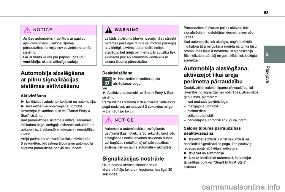 TOYOTA PROACE VERSO EV 2021 Lietošanas Instrukcija (in Latvian) 53
Piekļuve
2
NOTIC E
Ja jūsu automobilis ir aprīkots ar papildu apsildi/ventilāciju, salona tilpuma pārraudzības funkcija nav savietojama ar šo sistēmu.Lai uzzinātu vairāk par papildu apsil TOYOTA PROACE VERSO EV 2021 Lietošanas Instrukcija (in Latvian) 53
Piekļuve
2
NOTIC E
Ja jūsu automobilis ir aprīkots ar papildu apsildi/ventilāciju, salona tilpuma pārraudzības funkcija nav savietojama ar šo sistēmu.Lai uzzinātu vairāk par papildu apsil