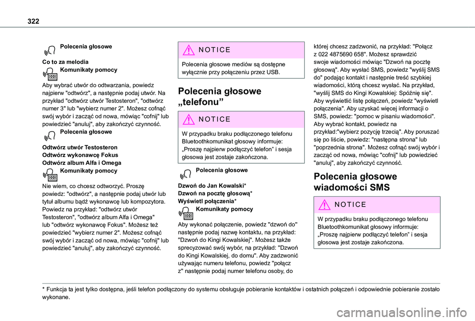 TOYOTA PROACE VERSO EV 2021 Instrukcja obsługi (in Polish) 322
Polecenia głosowe
Co to za melodiaKomunikaty pomocy
Aby wybrać utwór do odtwarzania, powiedz najpierw "odtwórz", a następnie podaj utwór. Na przykład "odtwórz utwór Testoste TOYOTA PROACE VERSO EV 2021 Instrukcja obsługi (in Polish) 322
Polecenia głosowe
Co to za melodiaKomunikaty pomocy
Aby wybrać utwór do odtwarzania, powiedz najpierw "odtwórz", a następnie podaj utwór. Na przykład "odtwórz utwór Testoste