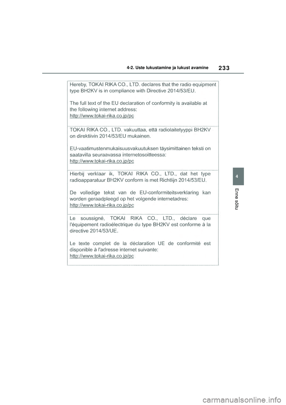 TOYOTA RAV4 PHEV 2021  Kasutusjuhend (in Estonian) 233
4
4-2. Uste lukustamine ja lukust avamine
Enne sõitu
pM_RAV4-Plug-in-Hybrid_OM_OM42E06E_(EE).book  Page 233  Sunday, February 28, 2021  10:52 AM 