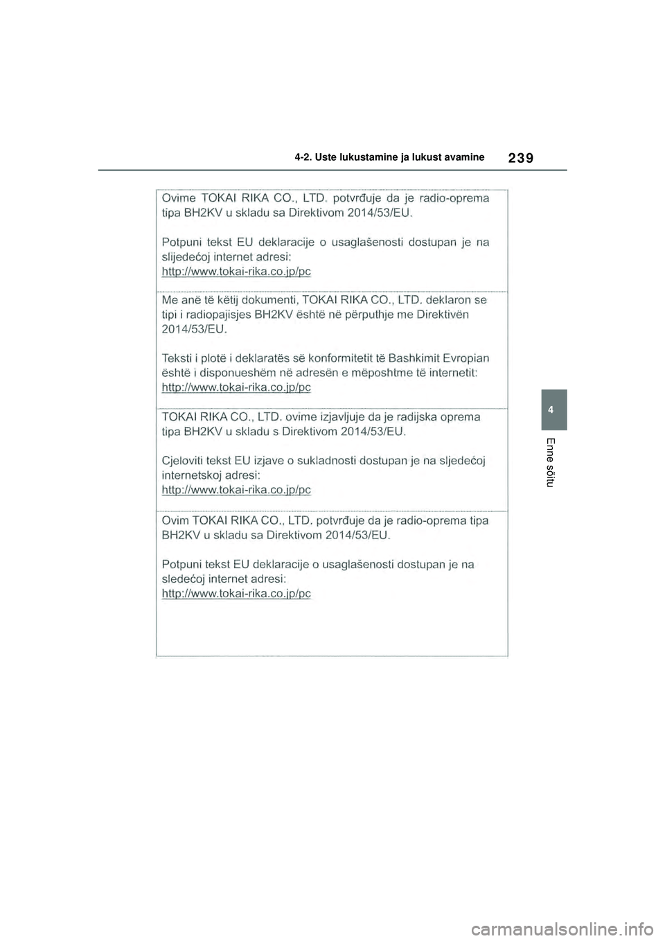 TOYOTA RAV4 PHEV 2021  Kasutusjuhend (in Estonian) 239
4
4-2. Uste lukustamine ja lukust avamine
Enne sõitu
pM_RAV4-Plug-in-Hybrid_OM_OM42E06E_(EE).book  Page 239  Sunday, February 28, 2021  10:52 AM 