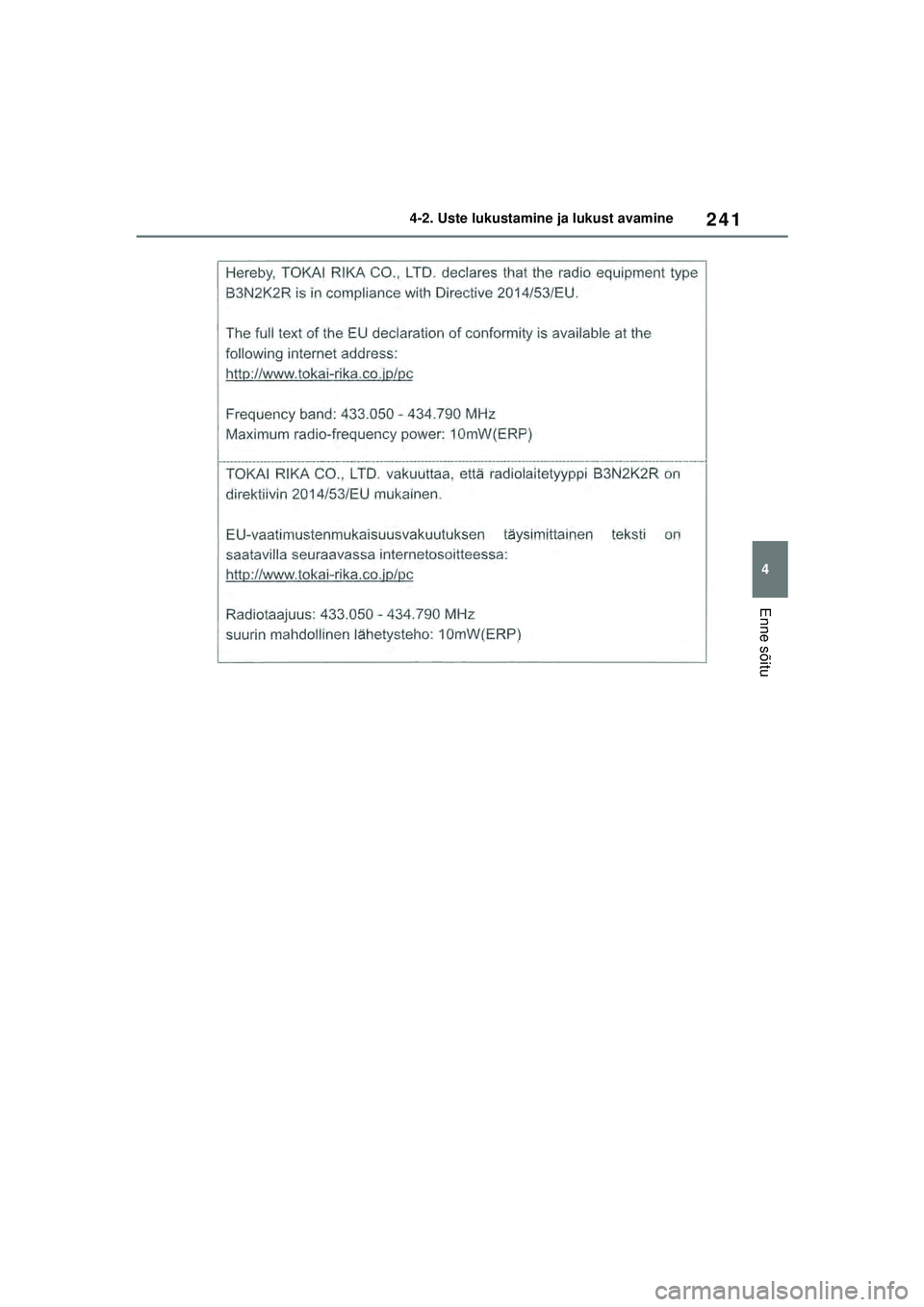 TOYOTA RAV4 PHEV 2021  Kasutusjuhend (in Estonian) 241
4
4-2. Uste lukustamine ja lukust avamine
Enne sõitu
pM_RAV4-Plug-in-Hybrid_OM_OM42E06E_(EE).book  Page 241  Sunday, February 28, 2021  10:52 AM 
