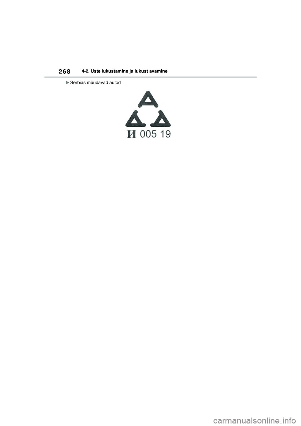 TOYOTA RAV4 PHEV 2021  Kasutusjuhend (in Estonian) 2684-2. Uste lukustamine ja lukust avamine
�XSerbias müüdavad autod
pM_RAV4-Plug-in-Hybrid_OM_OM42E06E_(EE).book  Page 268  Sunday, February 28, 2021  10:52 AM 
