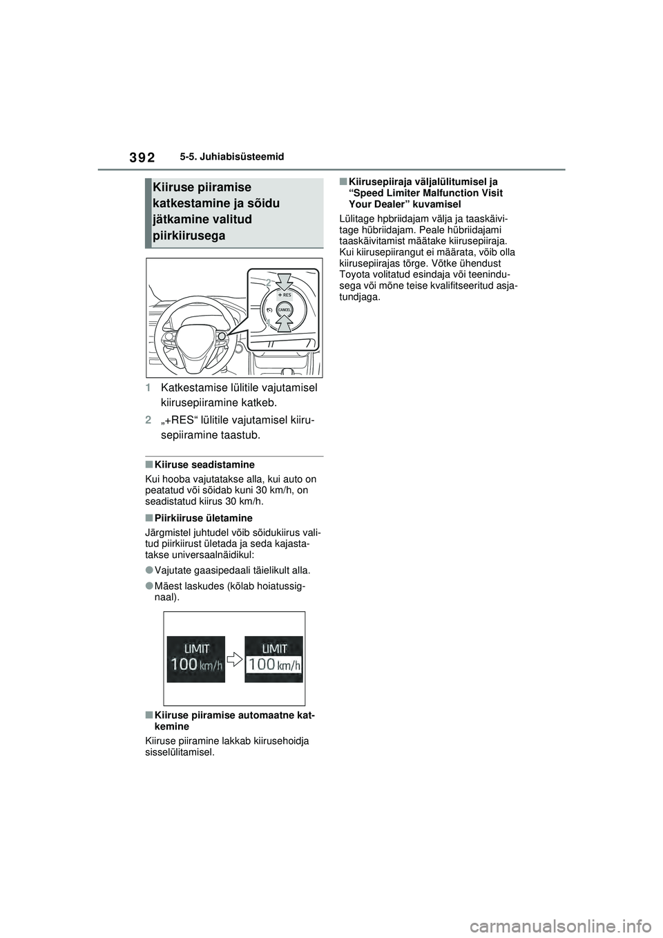 TOYOTA RAV4 PHEV 2021 Kasutusjuhend (in Estonian) 3925-5. Juhiabisüsteemid
1Katkestamise lülitile vajutamisel
kiirusepiiramine katkeb.
2 „+RES“ lülitile vajutamisel kiiru-
sepiiramine taastub.
■Kiiruse seadistamine
Kui hooba vajutatakse all TOYOTA RAV4 PHEV 2021 Kasutusjuhend (in Estonian) 3925-5. Juhiabisüsteemid
1Katkestamise lülitile vajutamisel
kiirusepiiramine katkeb.
2 „+RES“ lülitile vajutamisel kiiru-
sepiiramine taastub.
■Kiiruse seadistamine
Kui hooba vajutatakse all