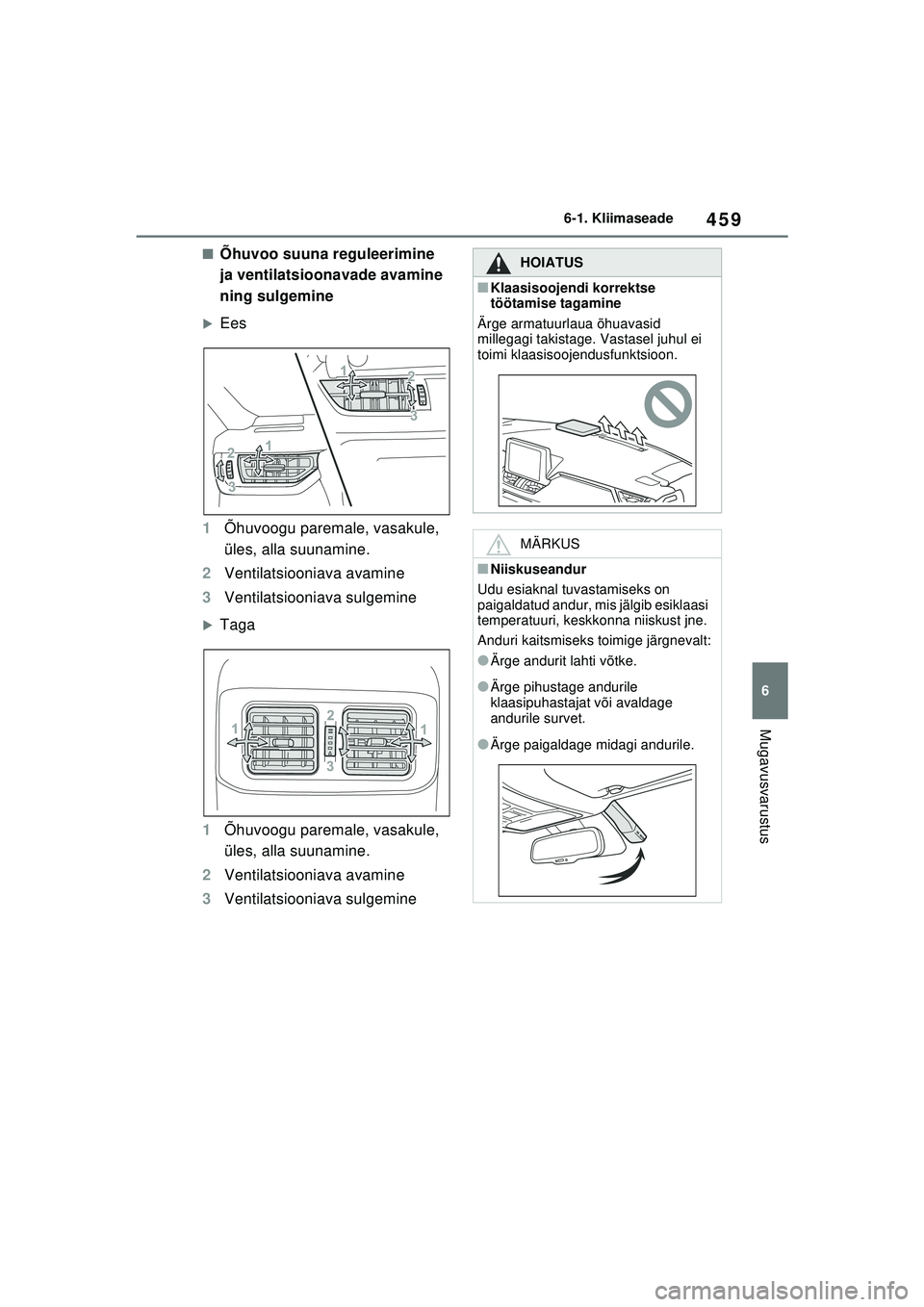 TOYOTA RAV4 PHEV 2021  Kasutusjuhend (in Estonian) 459
6
6-1. Kliimaseade
Mugavusvarustus
■Õhuvoo suuna reguleerimine 
ja ventilatsioonavade avamine 
ning sulgemine
�XEes
1 Õhuvoogu paremale, vasakule, 
üles, alla suunamine.
2 Ventilatsiooniava a
