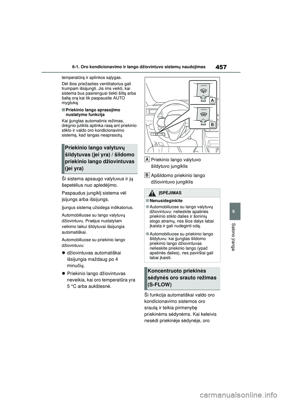 TOYOTA RAV4 PHEV 2021 Eksploatavimo vadovas (in Lithuanian) 457
6
6-1. Oro kondicionavimo ir lango džiovintuvo sistem
ų naudojimas
Salono įranga
temperat ūrą ir aplinkos s ąlygas.
D ėl šios priežasties ventiliatorius gali
trumpam išsijungti. Jis i TOYOTA RAV4 PHEV 2021 Eksploatavimo vadovas (in Lithuanian) 457
6
6-1. Oro kondicionavimo ir lango džiovintuvo sistem
ų naudojimas
Salono įranga
temperat ūrą ir aplinkos s ąlygas.
D ėl šios priežasties ventiliatorius gali
trumpam išsijungti. Jis i